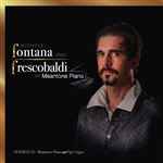 Fontana Plays Frescobaldi On Meantone Piano - 2 CDs