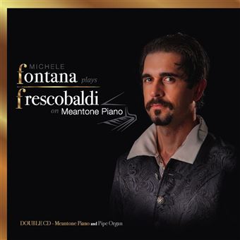 Fontana Plays Frescobaldi On Meantone Piano - 2 CDs
