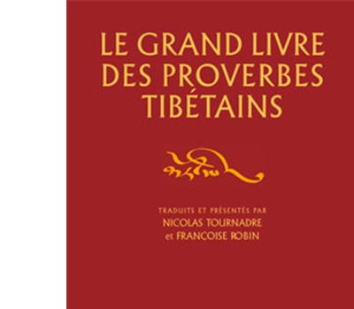 Le Grand Livre Des Proverbes Tibetains Relie Nicolas Tournadre Frederique Robin Achat Livre Fnac