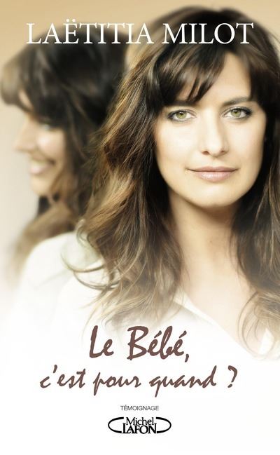 Le Bebe C Est Pour Quand Broche Laetitia Milot Livre Tous Les Livres A La Fnac