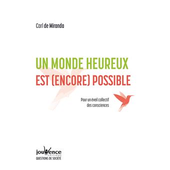 Un monde heureux est (encore) possible