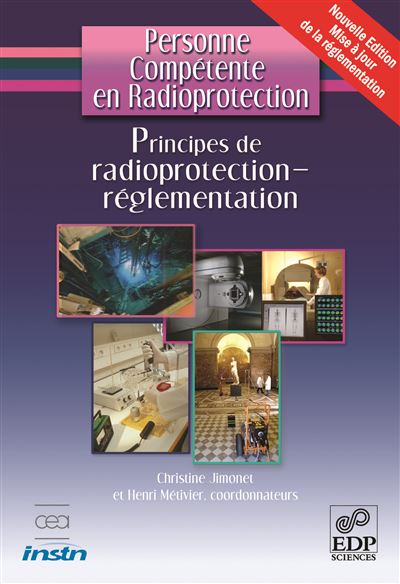 Personne compétente en radioprotection, Principes de radioprotection-réglementation