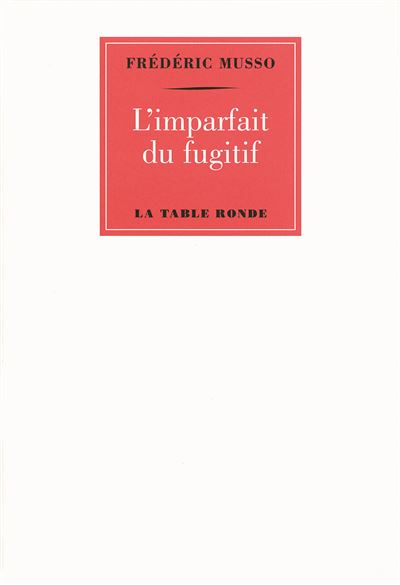 L'imparfait du fugitif - Frédéric Musso - broché
