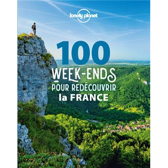 100 week-ends pour redécouvrir la France - broché - Lonely planet fr - Achat Livre | fnac