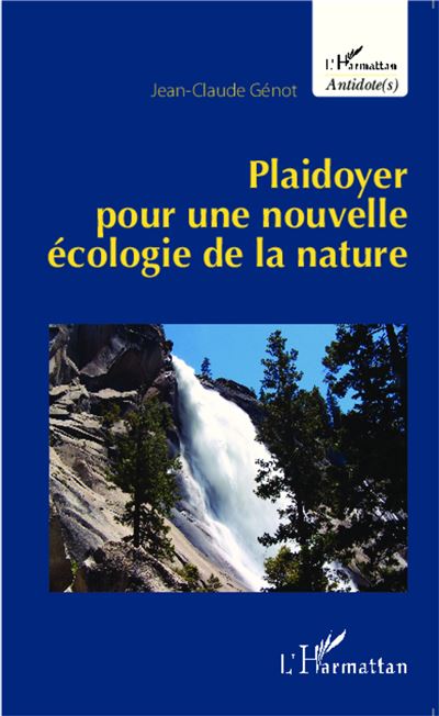 Plaidoyer pour une nouvelle écologie de la nature - Jean-Claude Génot - broché