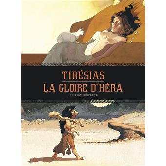 La gloire d'HéraLa Gloire d'Héra - Tirésias - intégrale - La Gloire d'Héra - Tirésias - Intégrale complète