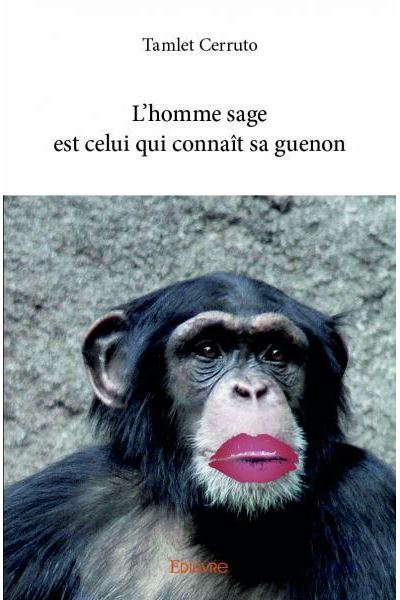 L'homme sage est celui qui connaît sa guenon