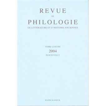 Revue de philologie, de littérature et d'histoire anciennes volume 78