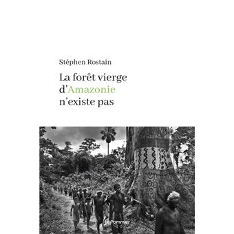 La forêt vierge d'Amazonie n'existe pas
