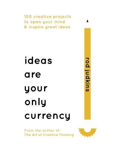 Ideas are your only currency - Rod Judkins - Poche