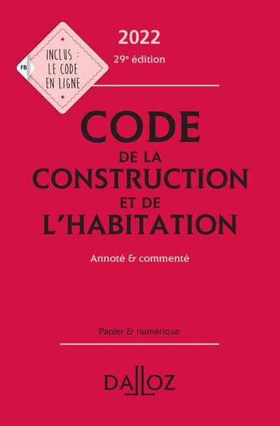 Code de la construction et de l'habitation 2022, annoté et commenté