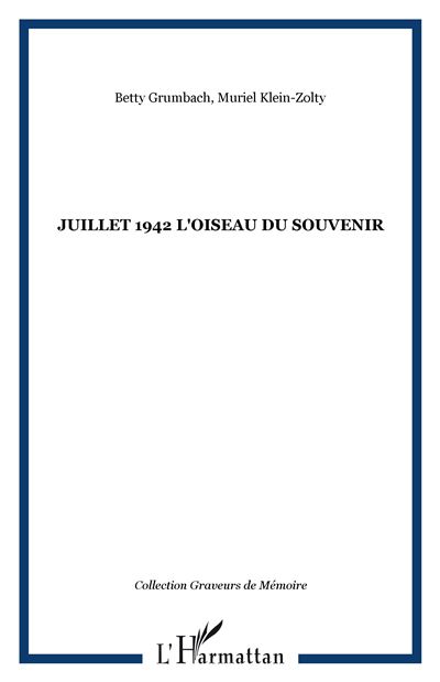 Juillet 1942 l'oiseau du souvenir