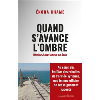 Quand s'avance l'ombre - Mission à haut risque en Syrie