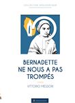 Bernadette ne nous a pas trompés