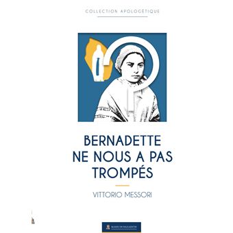 Bernadette ne nous a pas trompés