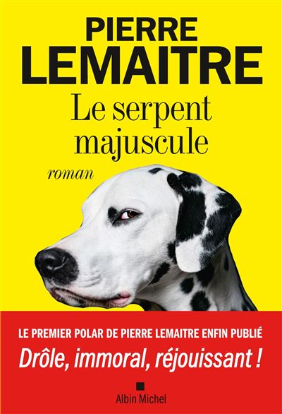 Le Serpent majuscule - broché - Pierre Lemaitre - Achat Livre ou ebook |  fnac