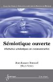 Semiotique ouverte itineraires semiotiques en communication