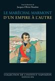 Le maréchal Marmont d'un empire à l'autre