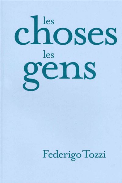 Les choses et les gens - Federigo Tozzi - broché
