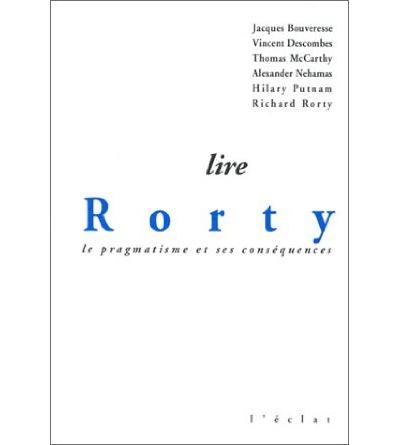 Lire rorty - le pragmatisme et ses consequences