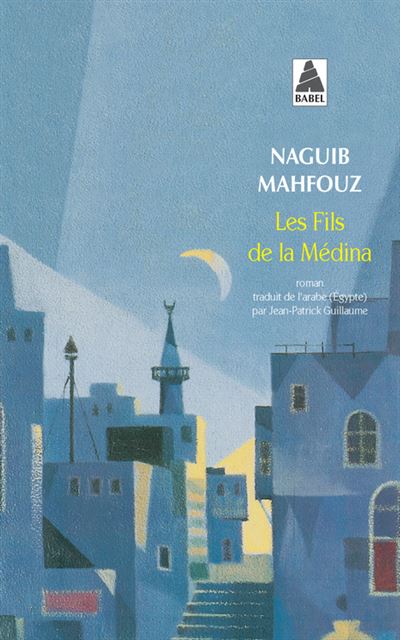 Les Fils de la Médina (babel) - Naguib Mahfouz - Poche
