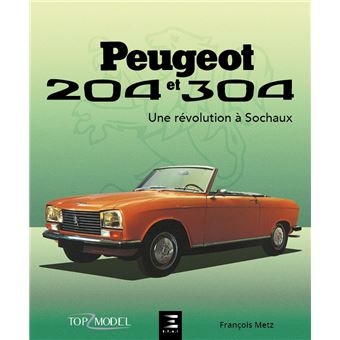 Peugeot 204 et 304 - une révolution à Sochaux