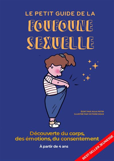 Foufoune Sexuelle Guide d éducation sexuelle pour enfants bienveillant féministe et