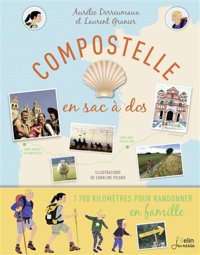 Compostelle en sac à dos Une randonnée en famille du Puy-en-Velay jusqu'à Saint-Jacques-de-Compostelle