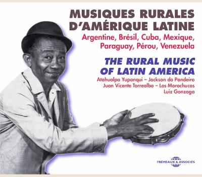 Musiques rurales d'Amérique Latine : Argentine, Brésil, Cuba, Mexique, Paraguay, Pérou, Venezuela Inclus un livret de 24 pages