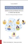 Psychogénéalogie - Donner du sens aux mémoires familiales et trouver son équilibre