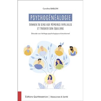 Psychogénéalogie - Donner du sens aux mémoires familiales et trouver son équilibre