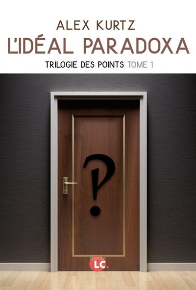 L'idéal Paradoxa - Alex Kurtz - broché