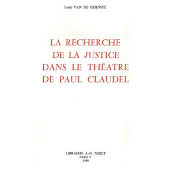 La Recherche de la justice dans le théâtre de Paul Claudel