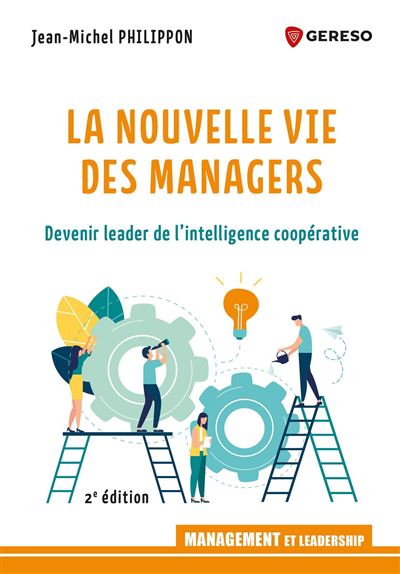 La nouvelle vie des managers - Jean-Michel Philippon - broché