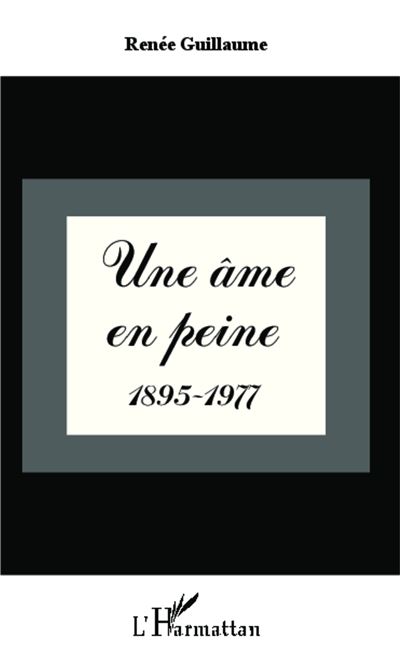 Une âme en peine, 1895-1977