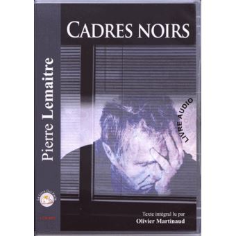 Cadres noirs Livre avec 1 cd MP3 - Texte lu (CD) - Pierre Lemaitre