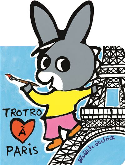 Trotro à Paris - Bénédicte Guettier - cartonné