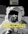 L'histoire secrète des astronautes - Au plus près des héros de l'espace