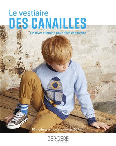 Le vestiaire des canailles -  Collectif Bergère de France - broché