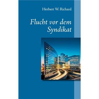 FLUCHT VOR DEM SYNDIKAT