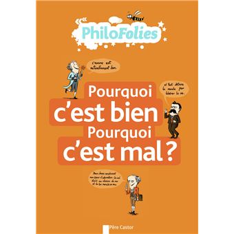 Pourquoi c'est bien ? Pourquoi c'est mal ?