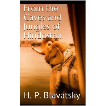 From the Caves and Jungles of Hindostan by H. P. Blavatsky - 1