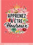 Apprenez à être heureux