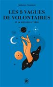 Les trois vagues de volontaires et la nouvelle terre