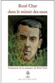 René Char dans le miroir des eaux