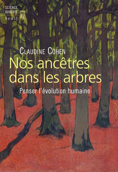Nos ancêtres dans les arbres. Penser l'évolution humaine - Claudine Cohen - broché