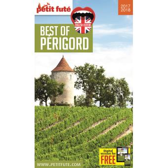Best Of Perigord 2017 2018 Petit Fute Offre Num Edition 2017 Broche Dominique Auzias Jean Paul Labourdette Achat Livre Ou Ebook Fnac