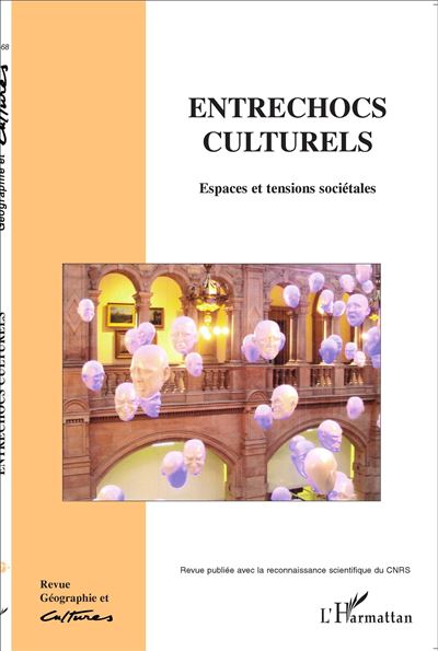 Entrechocs culturels, espaces et tensions sociétales