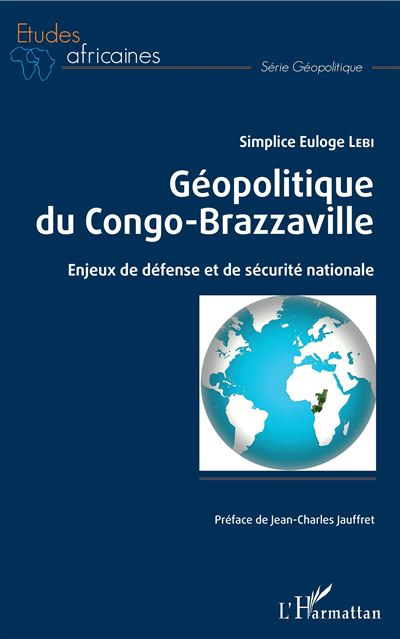 Géopolitique du Congo-Brazzaville - Commissaire Colonel Simplice Euloge Lebi - broché
