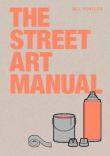 The Street Art Manual